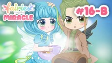 Dulu galak sekarang sayang 🤭🫣 | Episode 16-B | Fairies' Family MIRACLE