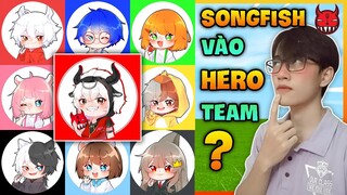 CÓ PHẢI SONGFISH LÀ THÀNH VIÊN TIẾP THEO CỦA HERO TEAM ?