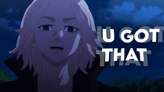 U Got That | Tokyo Revengers - [AMV] | SVP