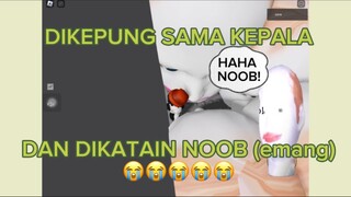 DIKEPUNG SAMA KEPALA DAN DIKATAIN NOOB?!!😭😭😭