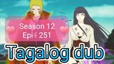 Episode 251 @ Season 12 @ Naruto shippuden @ Tagalog dub