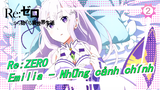 [Re: Zero] Emilia - Cắt đoạn những cảnh chính_2