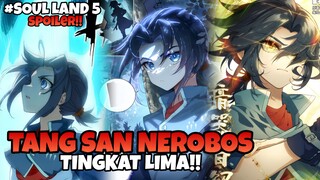 TEROBOSAN TANG SAN DI BENUA FALAN|| SOUL LAND 5 SPOILER