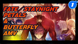 Fate／staynight
Petals & butterfly
AMV_1