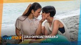 LULU | Official Trailer 2 | Streaming Jan 23 on Vivamax!