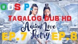 Ancient Love Poetry Episode 7,8 Tagalog
