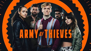 Army Of Thieves 2021