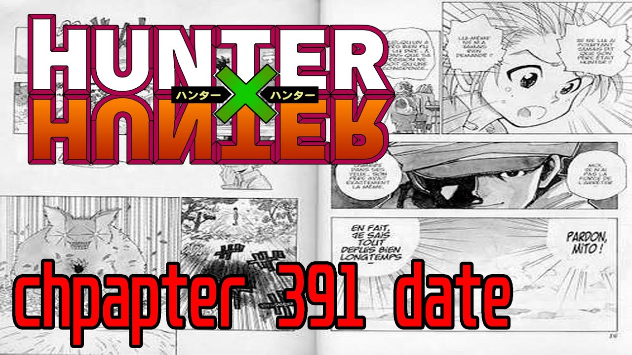 Hunter X Hunter Chapter 391 Release Date When Bilibili