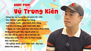 [SKĐA Review] Tìm hiểu về Nghề Quay phim Điện ảnh - Truyền hình với nhà quay phim Vũ Trung Kiên