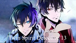 Twin Spirit Detective 「双生灵探」(sub indo) Episode 13