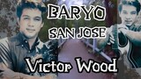 BARYO SAN JOSE with lyrics | VICTOR WOOD