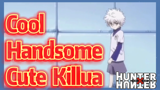 Cool Handsome Cute Killua