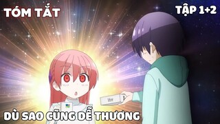 Tóm Tắt Anime Hay: Dù Sao Cũng Dễ Thương Phần 1 | Review Anime Hay | Fox Sensei