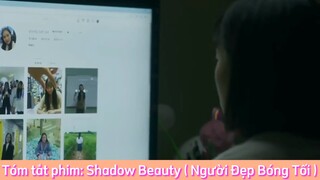 REVIEW PHIM : Shadow Beauty (Người Đẹp Bóng Tối) [ Phần 46 ] #reviewphimhaynhat