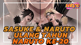 Sasuke & Naruto 
Ulang Tahun Naruto Ke-20