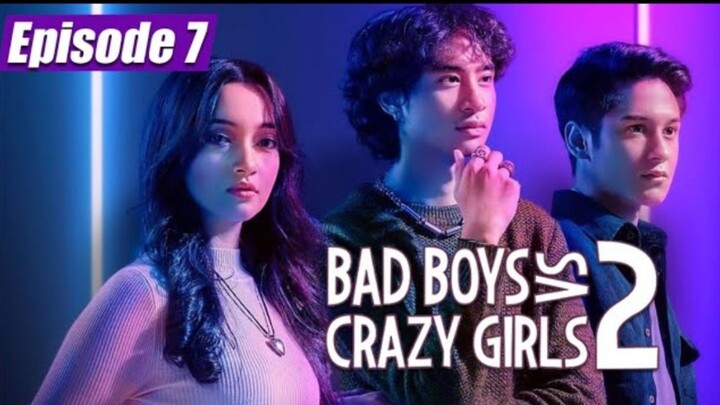 Bad Boys vs Crazy Girls S2 Eps 7
