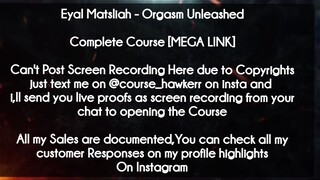 Eyal Matsliah course  - Orgasm Unleashed download