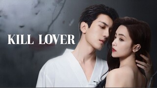 🇨🇳EP1  || KILL LOVER (CHN DRAMA)