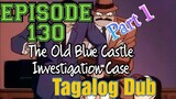 DETECTIVE CONAN | The Old Blue Castle Investigation Case | Tagalog Version | EPISODE 130 | PART1