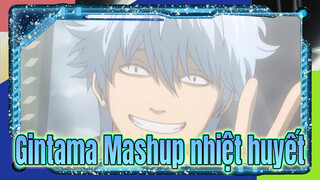 Đàn ông là những thiếu niên nhiệt huyết đến chết! | Gintama / Epic Mashup