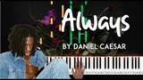 Always by Daniel Caesar piano cover + sheet music & lyrics