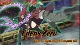 Edens Zero Tập 7 - Gặp đối thủ mạnh rồi