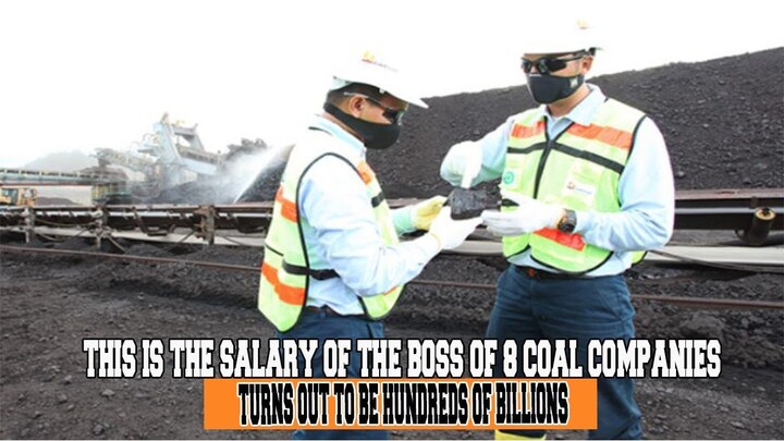 This is the salary of the boss of 8 coal companies, turns out to be hundreds of billions!