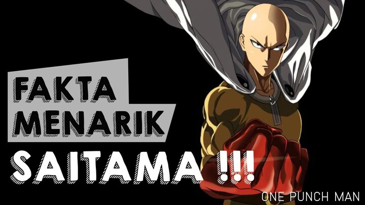 IDOLA SEMUA ORANG!!! INILAH FAKTA MENARIK SAITAMA || ONE PUNCH MAN