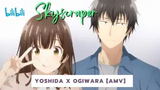 Yoshida x Ogiwara [AMV] // Skyscraper