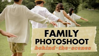 Family Photoshoot Behind the Scenes + Tips