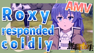 [Mushoku Tensei]  AMV | Roxy responded coldly