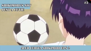 ALUR CERITA SHIKIMORI EPS 2 #3