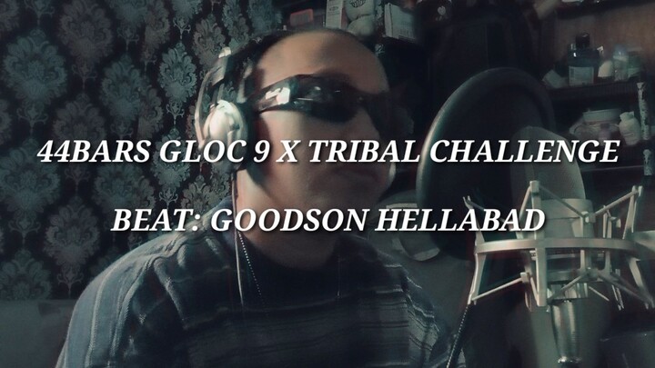 44BARS GLOC9 x TRIBAL CHALLENGE - ACSA SANTINO (Goodson hellabad)