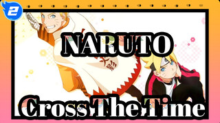 NARUTO  【1080P/SAD Complication】Open Boruto with If：Naturo&Boruto——MV:Cross The Time_2