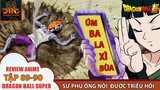 QUY LÃO SƯ PHỤ ĐƯỢC GOKU TRIỆU HỒI THAM GIA TRẬN ĐẤU VŨ TRỤ 🌈|  Review Dragon Ball Super Tập 89-90