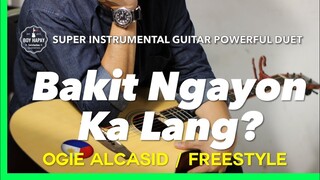 Bakit Ngayon Ka Lang Freestyle Ogie Alcasid Instrumental guitar karaoke version with lyrics