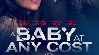 A BABY AT ANY COST(2022) DRAMA, FAMILY