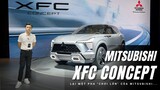 [TÌM HIỂU NHANH] LẦN ĐẦU TIÊN ra mắt concept Toàn Cầu tại Việt Nam - Mitsubishi XFC Concept