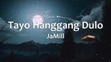 Tayo Hanggang Dulo - JaMill (Lyrics)
