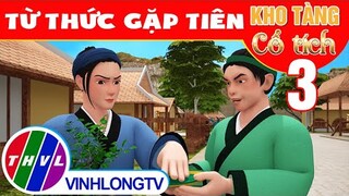 TỪ THỨC GẶP TIÊN - Phần 3 | Kho Tàng Phim Cổ Tích 3D - Cổ Tích Việt Nam Hay Mới Nhất 2023