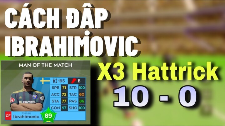 Cách Đập Ibrahimovic Cực gắt - x3 Hattrick Trong một trận | Dream League Soccer 2020