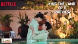 King The Land Episode 11 Preview [ Eng Sub ] _ [11 화 예고]  킹더랜드 _  Netflix x JTBC #kingtheland