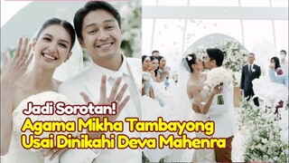 KAGET! Sempat Dianggap Mualaf, Agama Mikha Tambayong Usai Menikah Dengan Deva Mahenra Masih Disorot