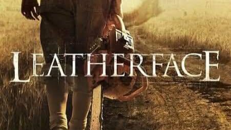 LEATHERFACE FULL MOVIE