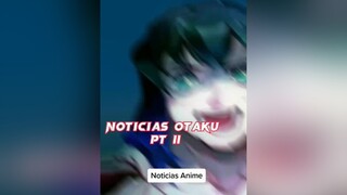 NOTICIAS OTAKU PT 11CapCut parati fyp suscribete animeedit anime manga otaku noticiasanime noticiasotaku animerecommendations recomendacionesanime attackontitanseason4 aot amongus jujutsukaisen jujuts