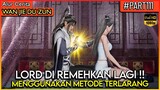 LORD LIN FENG MENGGUNAKAN METODE PENYEMBUHAN TERLARANG - Alur Cerita Donghua #WJDZ (PART 111)