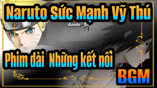 [Naruto Sức Mạnh Vỹ Thú - Phim dài: Những kết nối]BGM(30P)