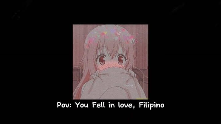 Pov: You fell in love, Filipino playlist