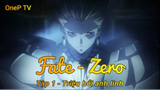 Fate - Zero Tập 1 - Triệu hồi anh linh