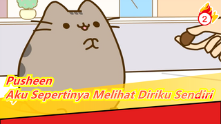 [Pusheen] Aku Terharu Setelah Melihat Adegan Terakhir! Aku Sepertinya Melihat Diriku Sendiri_2